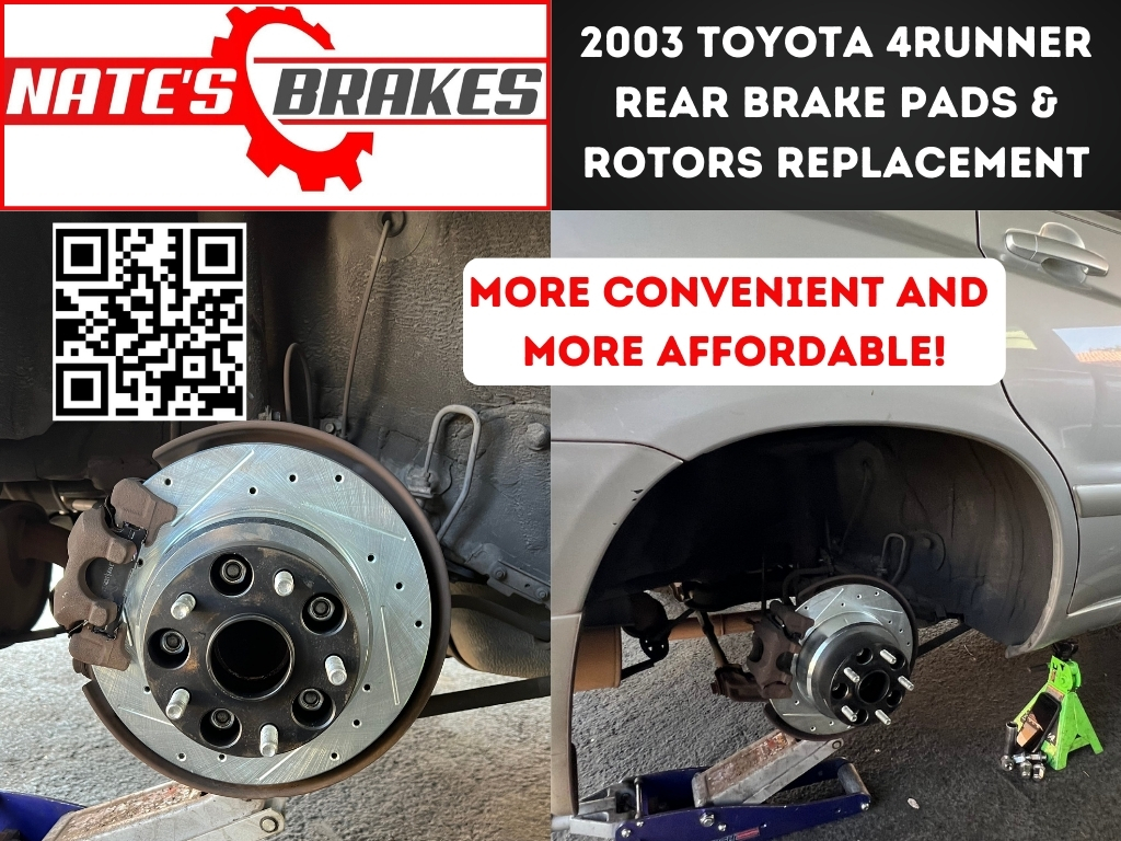 Close-up and wide view of a 2003 Toyota 4Runner with new rear brake pads and drilled/slotted rotors installed. Vehicle is lifted with a jack. Branded Nate’s Brakes image includes QR code and bold red text promoting convenience and affordability.