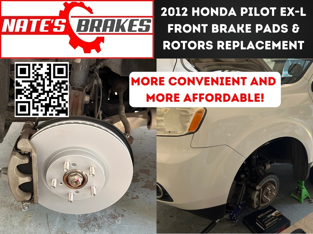 2012 Honda Pilot EX-L with new front brake pads and rotors installed. Vehicle is lifted with visible tools and parts. Image includes Nate’s Brakes branding, a QR code, and bold red messaging promoting mobile convenience and affordability.